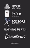 Nothing Beats Demetrius - Notebook: Rock Paper Scissors Game Pun - Blank Ruled Kawaii Personalized & Customized Name Notebook Journal Boys & Men. Cute Desk Accessories & Kindergarten W