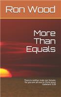 More Than Equals