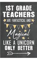 1st Grade Teachers Are Fantastical And Magical Like A Unicorn Only Better