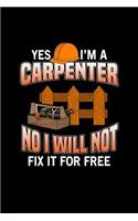 Yes I'm A Carpenter No I Will Not Fix It For Free