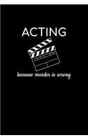 Acting Because Murder Is Wrong