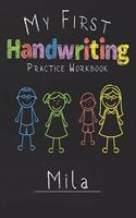 My first Handwriting Practice Workbook Mila: 8.5x11 Composition Writing Paper Notebook for kids in kindergarten primary school I dashed midline I For Pre-K, K-1, K-2, K-3 I Back To School Gift