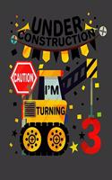 Under Construction Caution I'm Turning 3: Primary journal grades k-1 Half Page Lined Paper with Drawing Space Learn To Write and Draw Journal for Kids story ruled paper Notebook