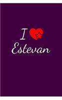 I love Estevan