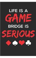 Life Is a Game Bridge Is Serious