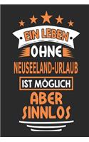 Ein Leben ohne Neuseeland-Urlaub ist möglich aber sinnlos