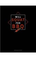 Will Squat For Bbq