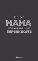 Ich Bin Mama Was Sind Deine Superkräfte Notizbuch