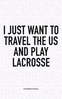 I Just Want To Travel The US And Play Lacrosse