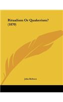Ritualism Or Quakerism? (1870)