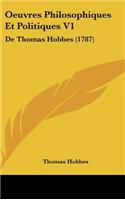Oeuvres Philosophiques Et Politiques V1: De Thomas Hobbes (1787)
