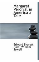 Margaret Percival in America a Tale