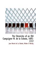 The Chronicles of an Old Campaigner M. de La Colonie, 1692-1717