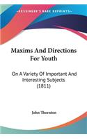 Maxims And Directions For Youth