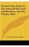 Francis's New Guide To The Cities Of New York And Brooklyn, And The Vicinity (1854)