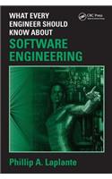 What Every Engineer Should Know about Software Engineering