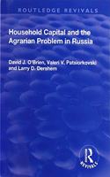 Household Capital and the Agrarian Problem in Russia