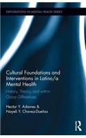 Cultural Foundations and Interventions in Latino/A Mental Health