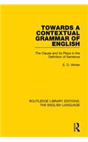 Towards a Contextual Grammar of English: The Clause and its Place in the Definition of Sentence