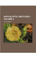 Apocalyptic Sketches (Volume 2): (English)