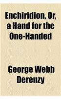 Enchiridion, Or, a Hand for the One-Handed