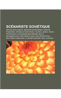 Scenariste Sovietique: Mikhail Boulgakov, Serguei Guerassimov, Nikolai Pogodine, Stanislav Rostotski, Yourii Illienko, Yakov Protazanov(French)