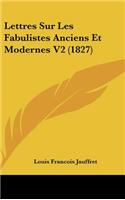 Lettres Sur Les Fabulistes Anciens Et Modernes V2 (1827)
