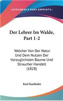 Der Lehrer Im Walde, Part 1-2