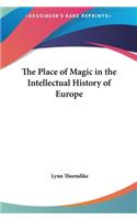 Place of Magic in the Intellectual History of Europe