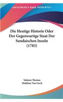 Die Heutige Historie Oder Der Gegenwartige Staat Der Sundaischen Insuln (1783)