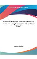 Memoires Sur Les Communications Des Vaisseaux Lymphatiques Avec Les Veines (1832)