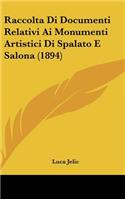 Raccolta Di Documenti Relativi AI Monumenti Artistici Di Spalato E Salona (1894): (Italian)