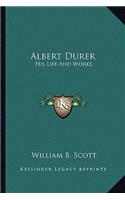 Albert Durer: His Life And Works(English)