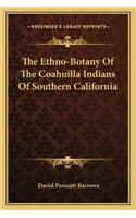 Ethno-Botany of the Coahuilla Indians of Southern California