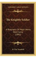 The Knightly Soldier the Knightly Soldier