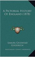 A Pictorial History Of England (1878)