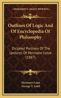 Outlines of Logic and of Encyclopedia of Philosophy