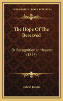 The Hope of the Bereaved