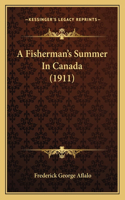 A Fisherman's Summer In Canada (1911): (English)