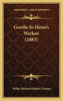 Goethe In Heine's Werken (1883)