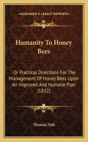 Humanity To Honey Bees