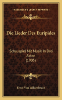 Die Lieder Des Euripides