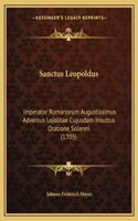 Sanctus Leopoldus: Imperator Romanorum Augustissimus Adversus Lojolitae Cujusdam Insultus Oratione Solenni (1705)(Latin)