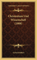 Christentum Und Wissenschaft (1908): (German)