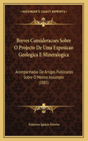 Breves Consideracoes Sobre O Projecto De Uma Exposicao Geologica E Mineralogica