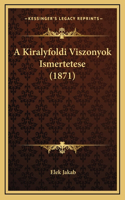 A Kiralyfoldi Viszonyok Ismertetese (1871)