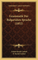 Grammatik Der Bulgarishen Sprache (1852)
