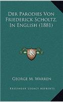 Der Parodies Von Friederick Scholtz, In English (1881)