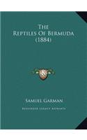 The Reptiles Of Bermuda (1884)