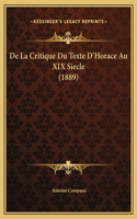 De La Critique Du Texte D'Horace Au XIX Siecle (1889)